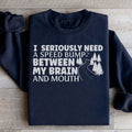 I Need A Speed Bump Between My Brain And Mouth Sweatshirt product image 1