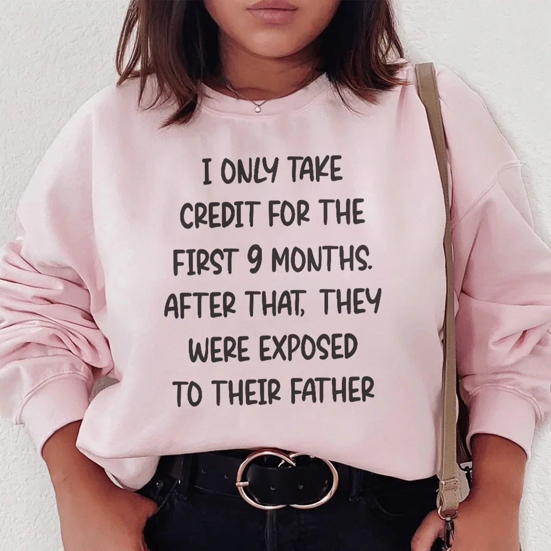 I Only Take Credit For The First 9 Months Sweatshirt product image 2