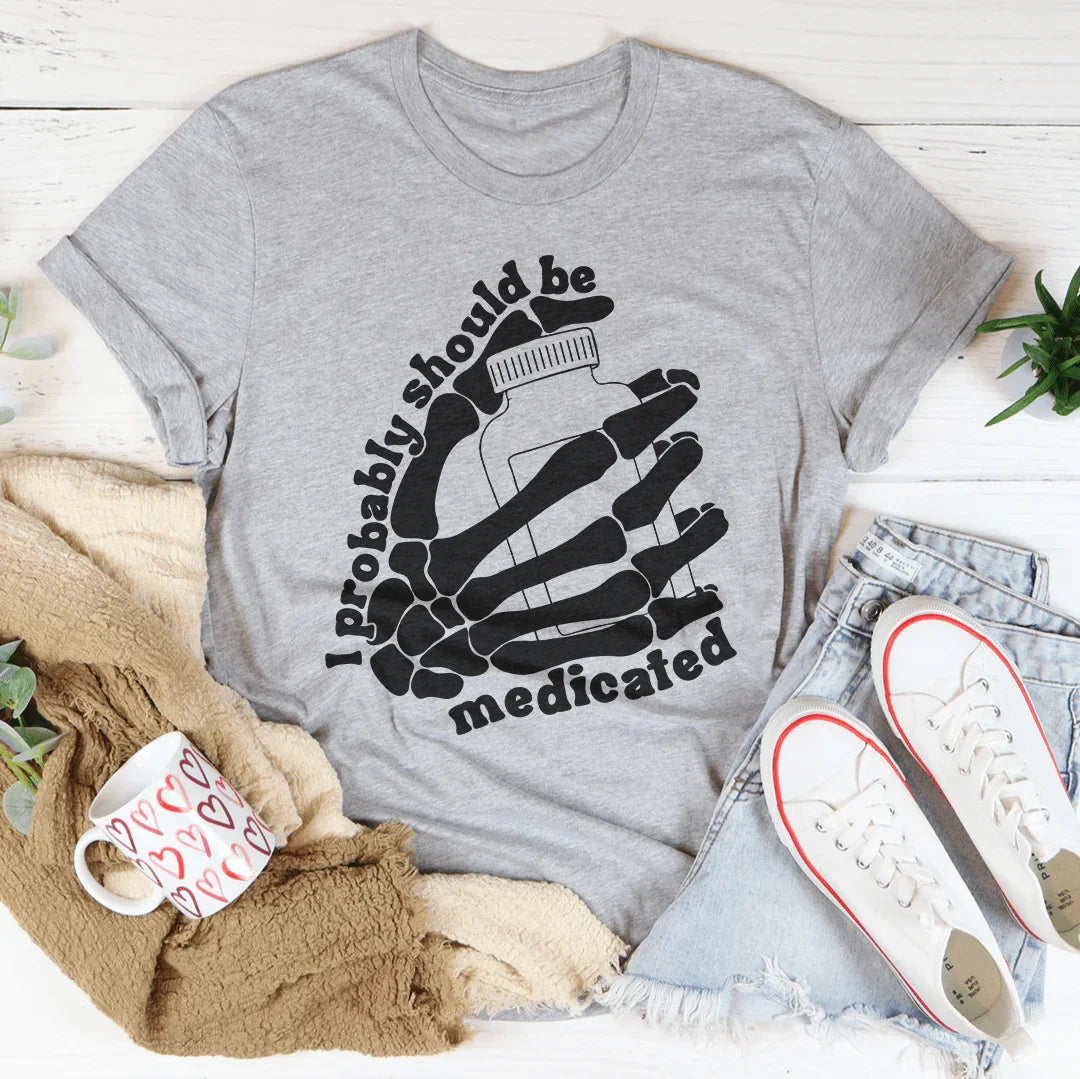I Probably Should Be Medicated Tee product image 2