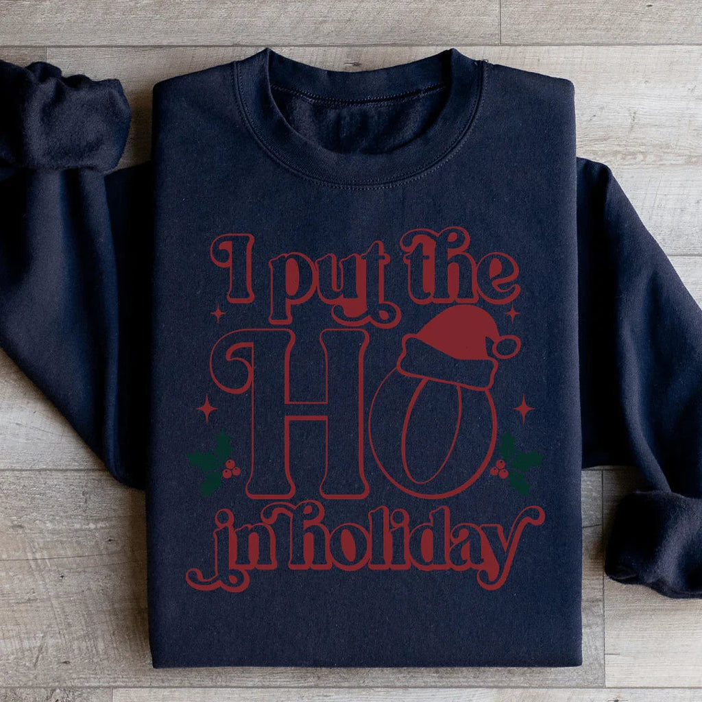 I Put The HO In Holiday Sweatshirt product image 3