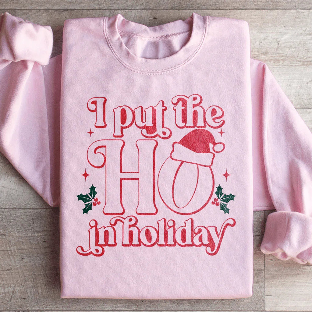I Put The HO In Holiday Sweatshirt product image 2
