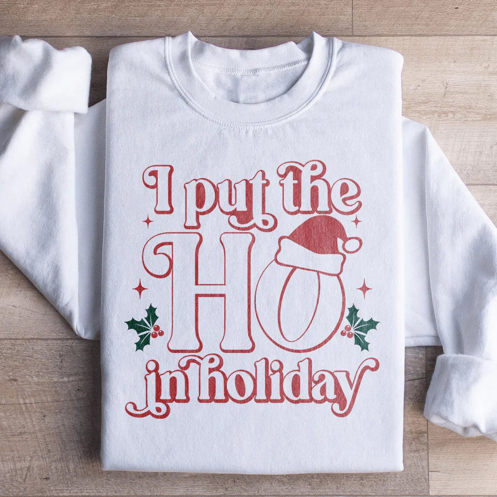 I Put The HO In Holiday Sweatshirt product image 1