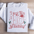 I Put The HO In Holiday Sweatshirt product image 1