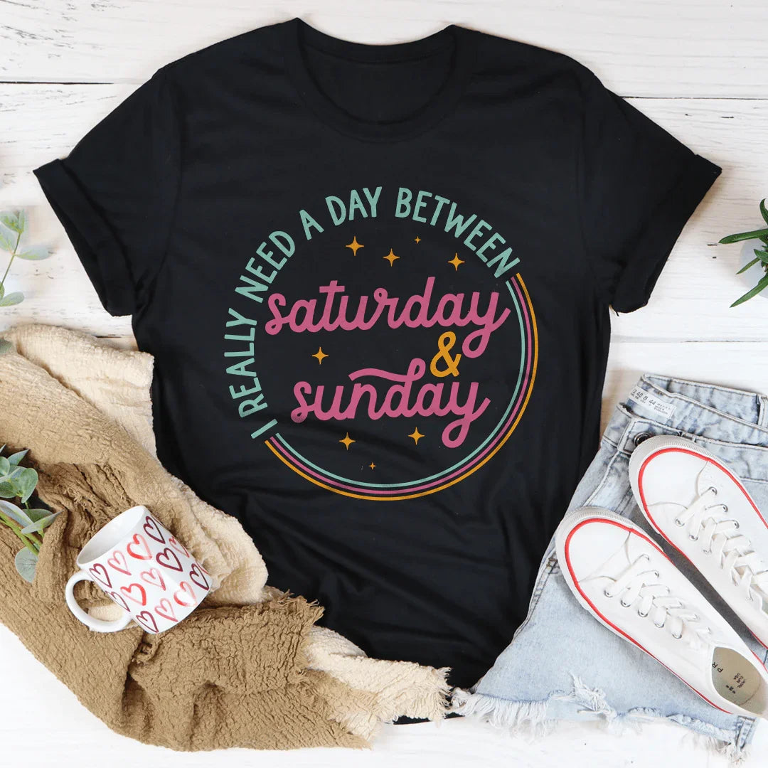 I Really Need A Day Between Saturday & Sunday Tee product image 2