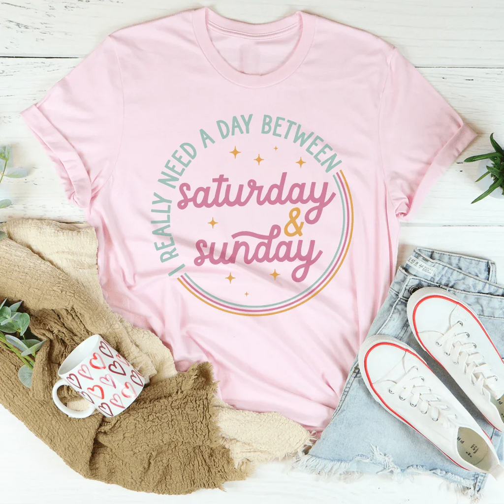 I Really Need A Day Between Saturday & Sunday Tee product image 3