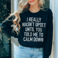I Really Wasn't Upset Sweatshirt product image 1