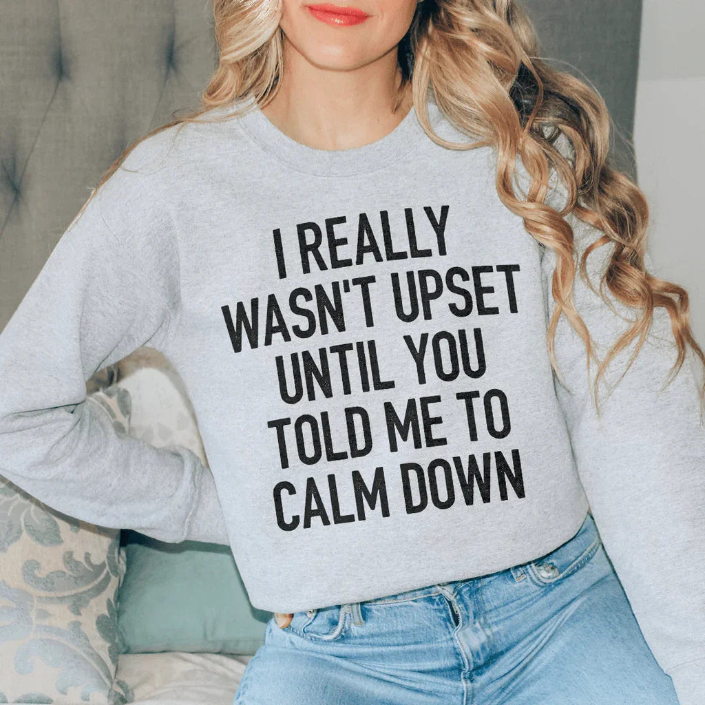 I Really Wasn't Upset Sweatshirt product image 3