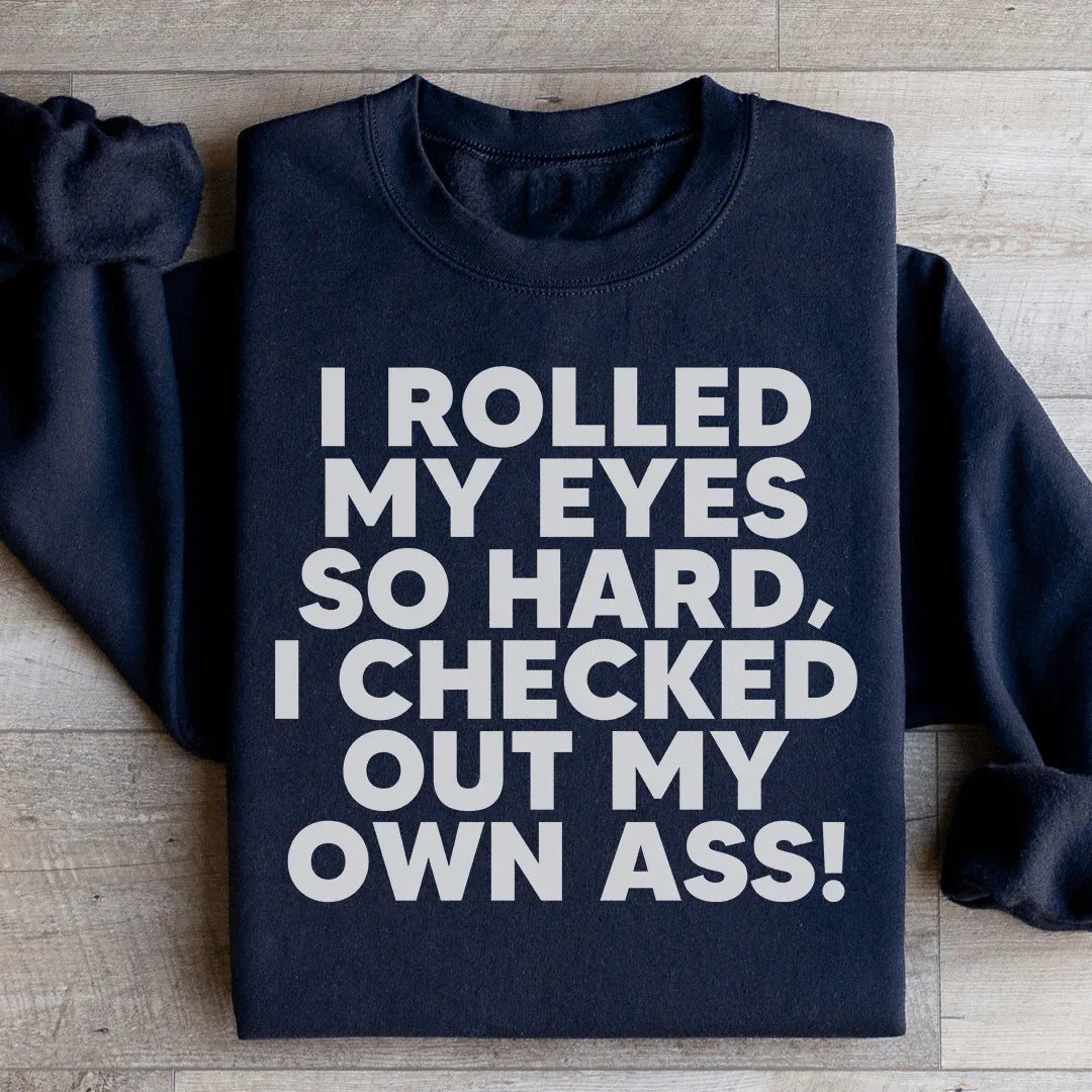I Rolled My Eyes So Hard Sweatshirt product image 1