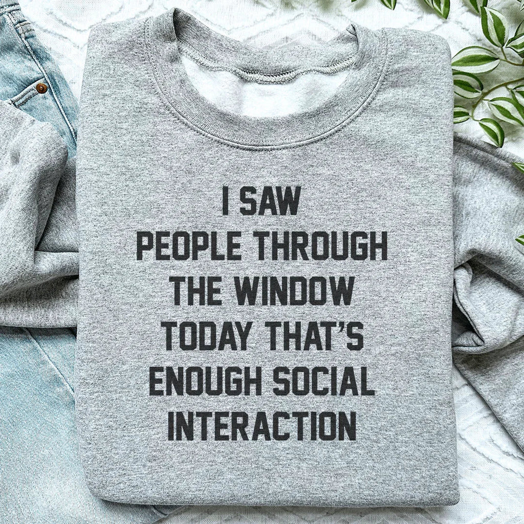 I Saw People Through the Window Today That's Enough Social product image 2