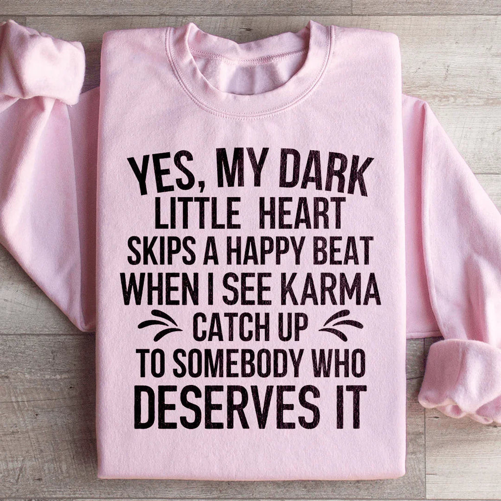 I See Karma Catch Up To Somebody Who Deserves It Sweatshirt product image 4