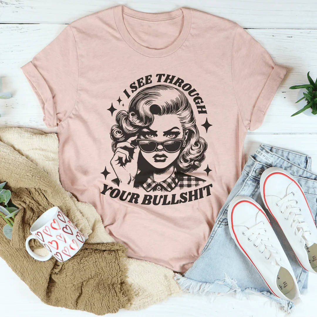 I See Through Your Bullshit Tee product image 1