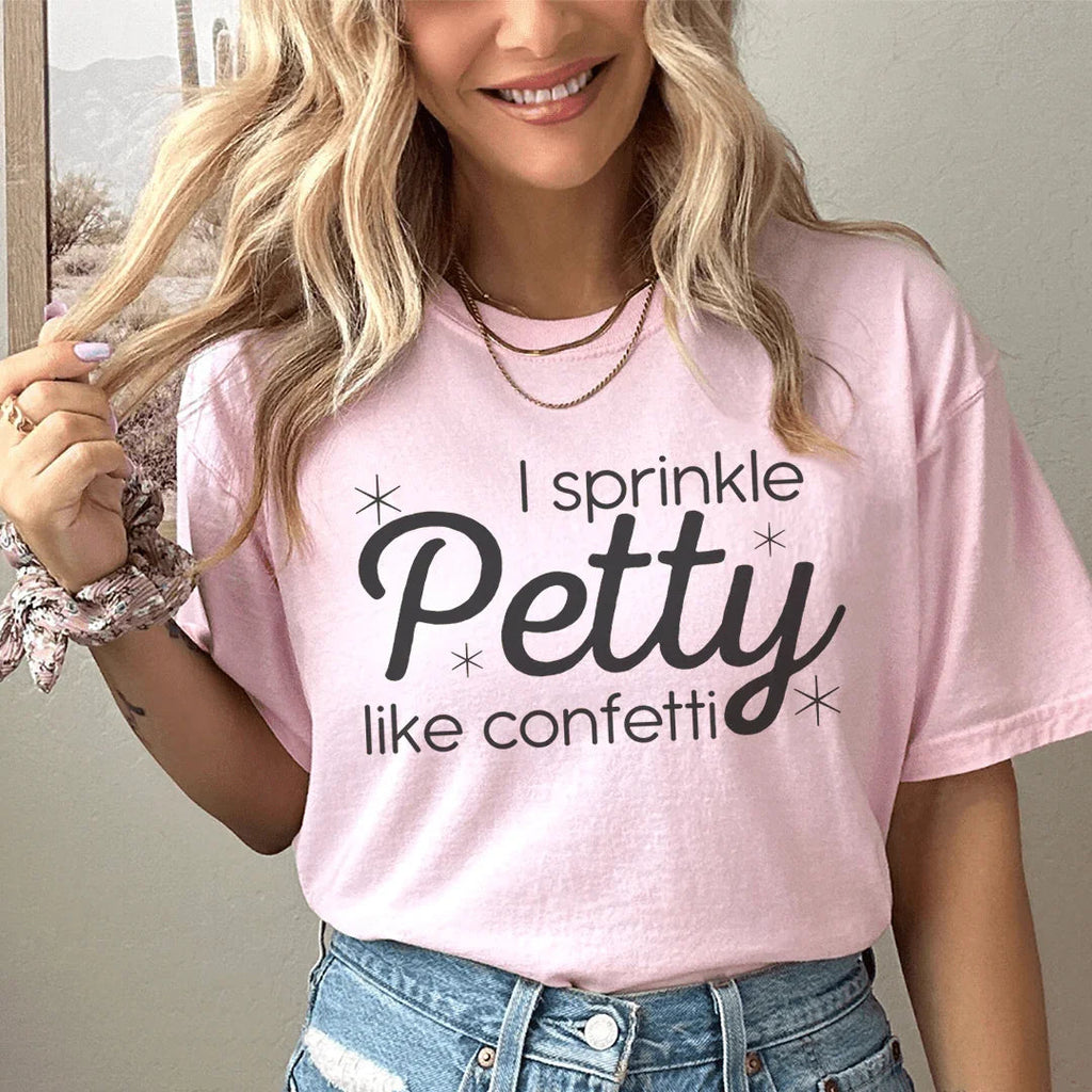 I Sprinkle Petty Like Confetti Tee product image 1