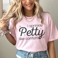 I Sprinkle Petty Like Confetti Tee product image 1