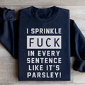 I Sprinkle The F Bomb In Every Sentence Sweatshirt product image 1