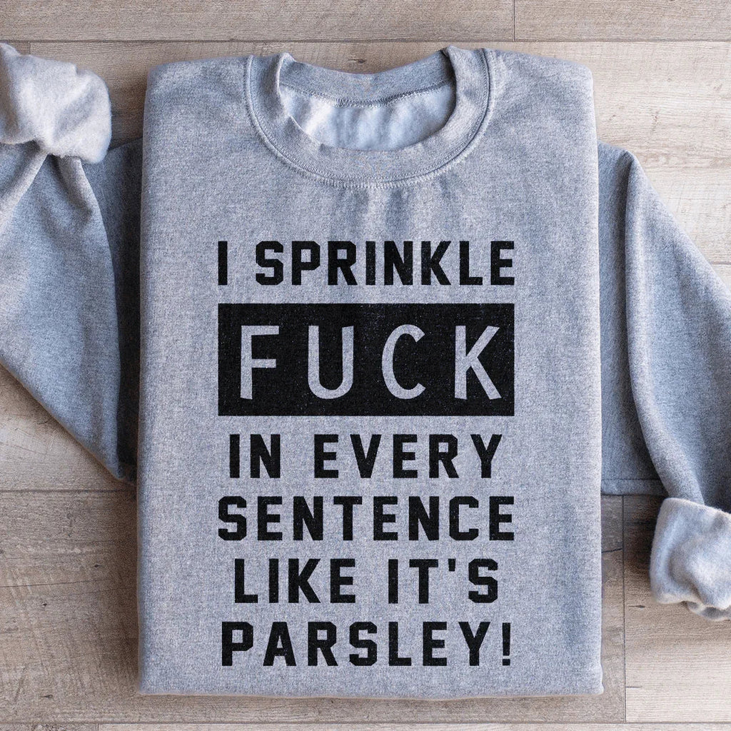 I Sprinkle The F Bomb In Every Sentence Sweatshirt product image 3