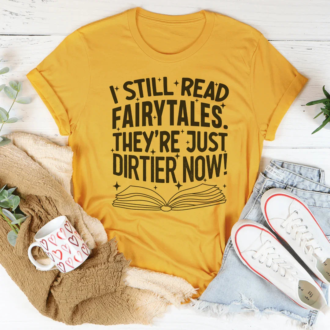 I Still Read Fairytales They're Just Dirtier Now Tee product image 4