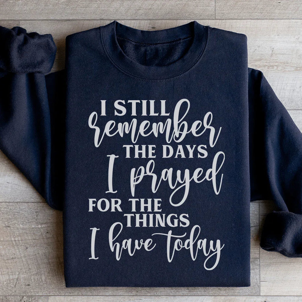 I Still Remember The Days I Prayed For Things I Have Today product image 3
