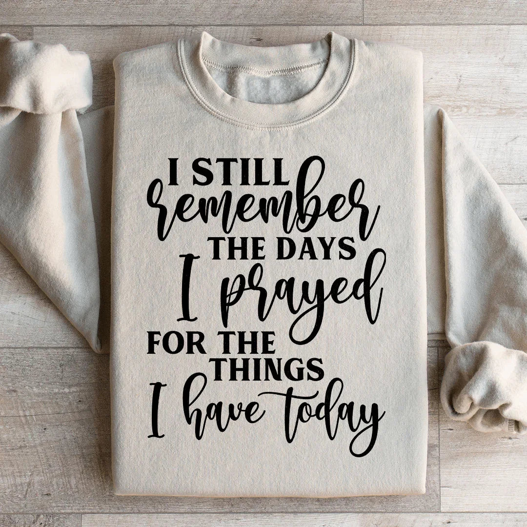 I Still Remember The Days I Prayed For Things I Have Today product image 2