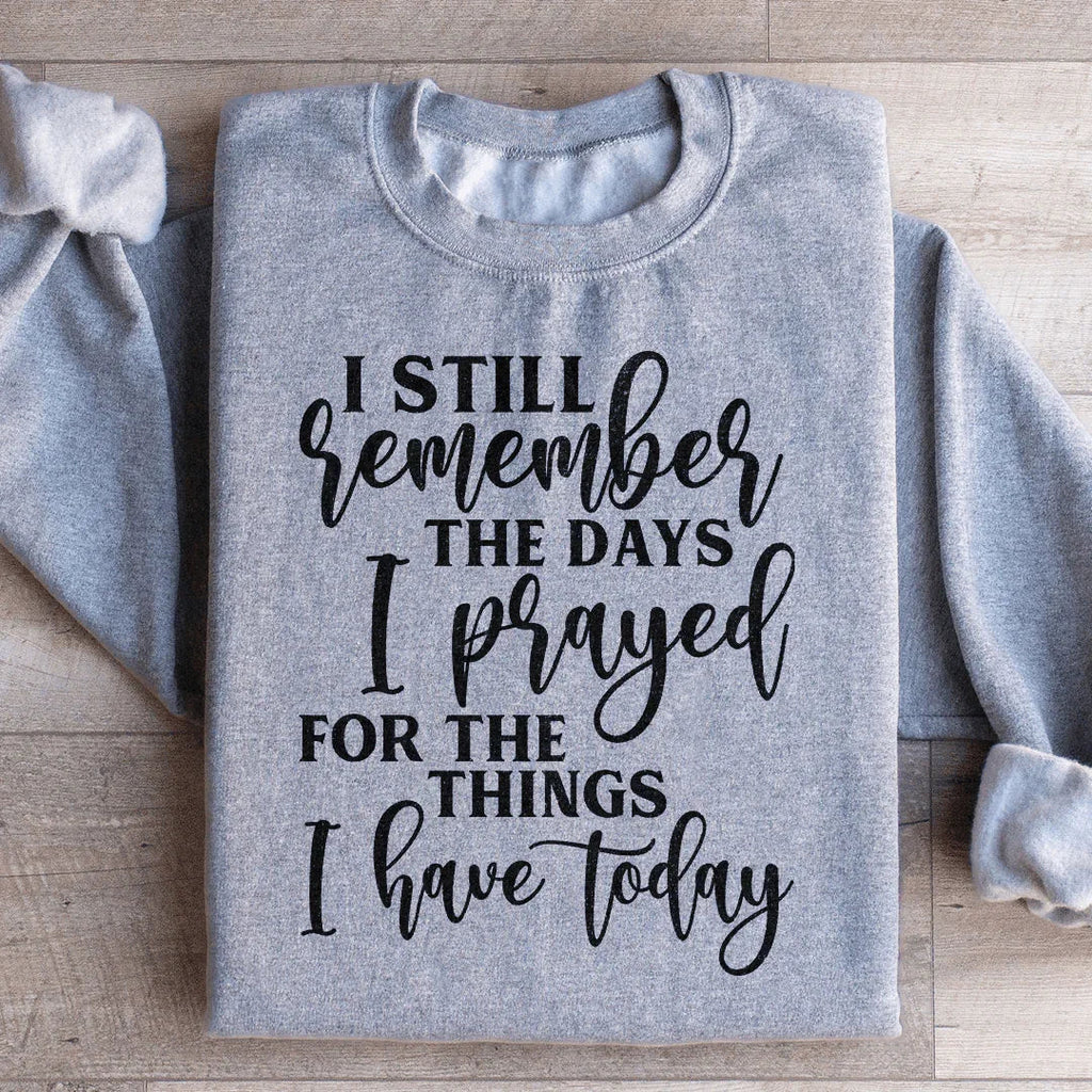 I Still Remember The Days I Prayed For Things I Have Today product image 4