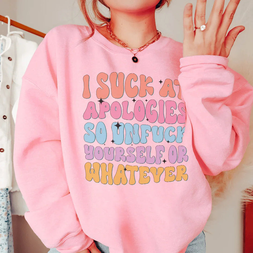 I Suck At Apologies Sweatshirt product image 1