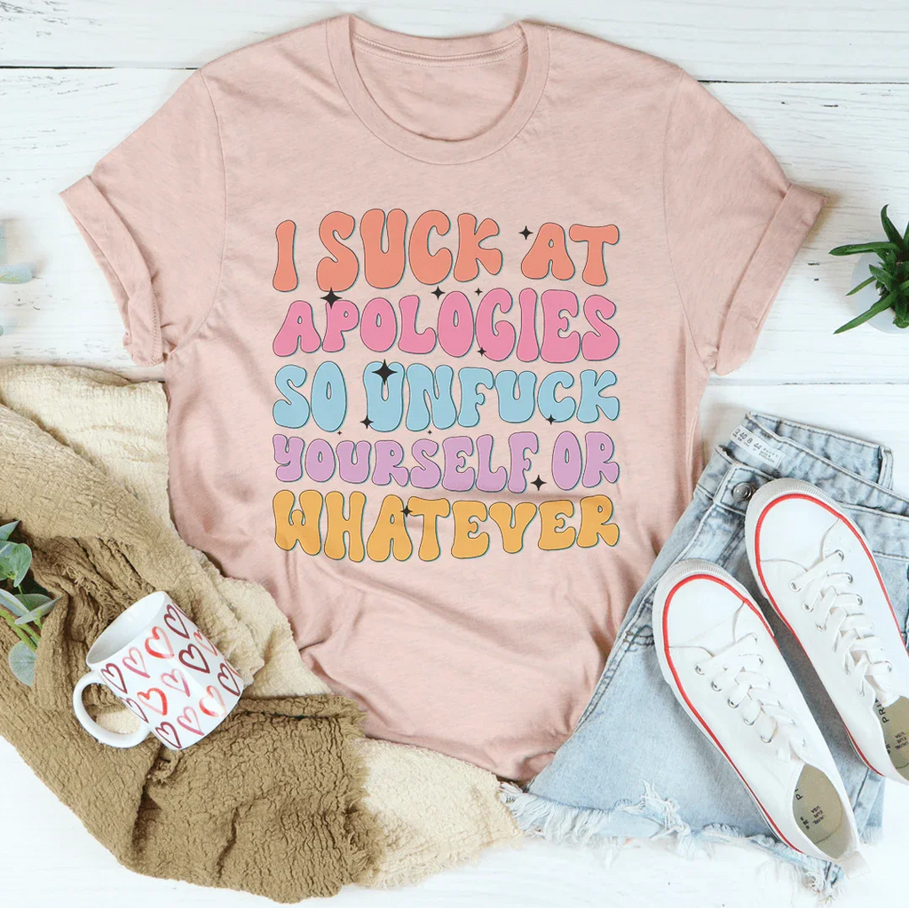 I Suck At Apologies Tee product image 4