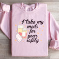 I Take My Meds For Your Safety Sweatshirt product image 1