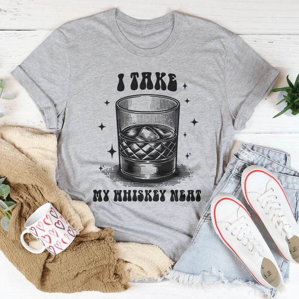 I Take My Whiskey Neat Tee product image 3