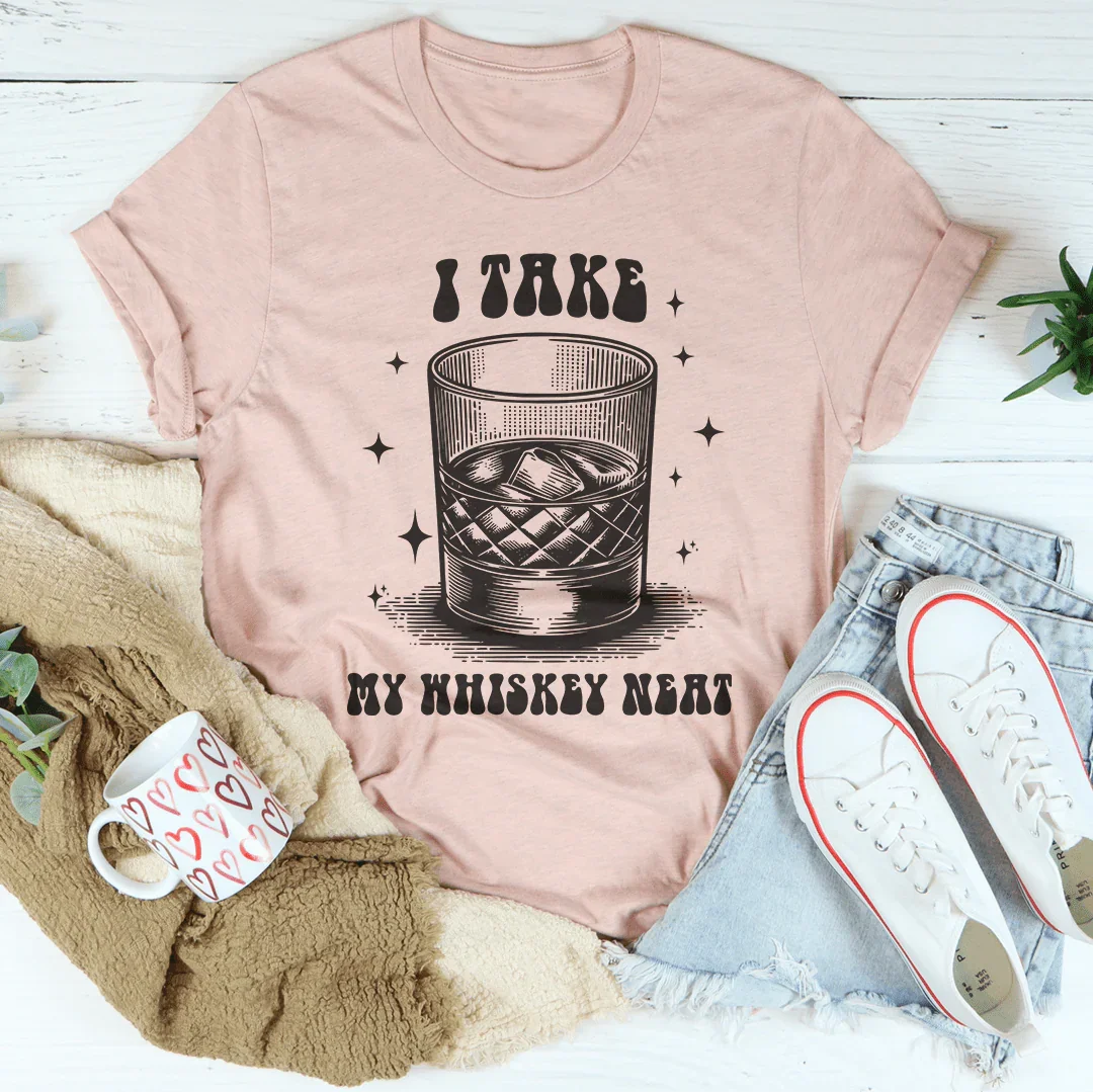 I Take My Whiskey Neat Tee product image 1