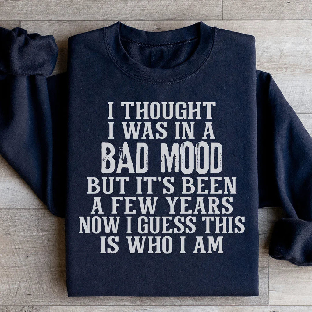 I Thought I Was In A Bad Mood Sweatshirt product image 2