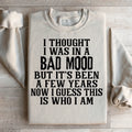 I Thought I Was In A Bad Mood Sweatshirt product image 1