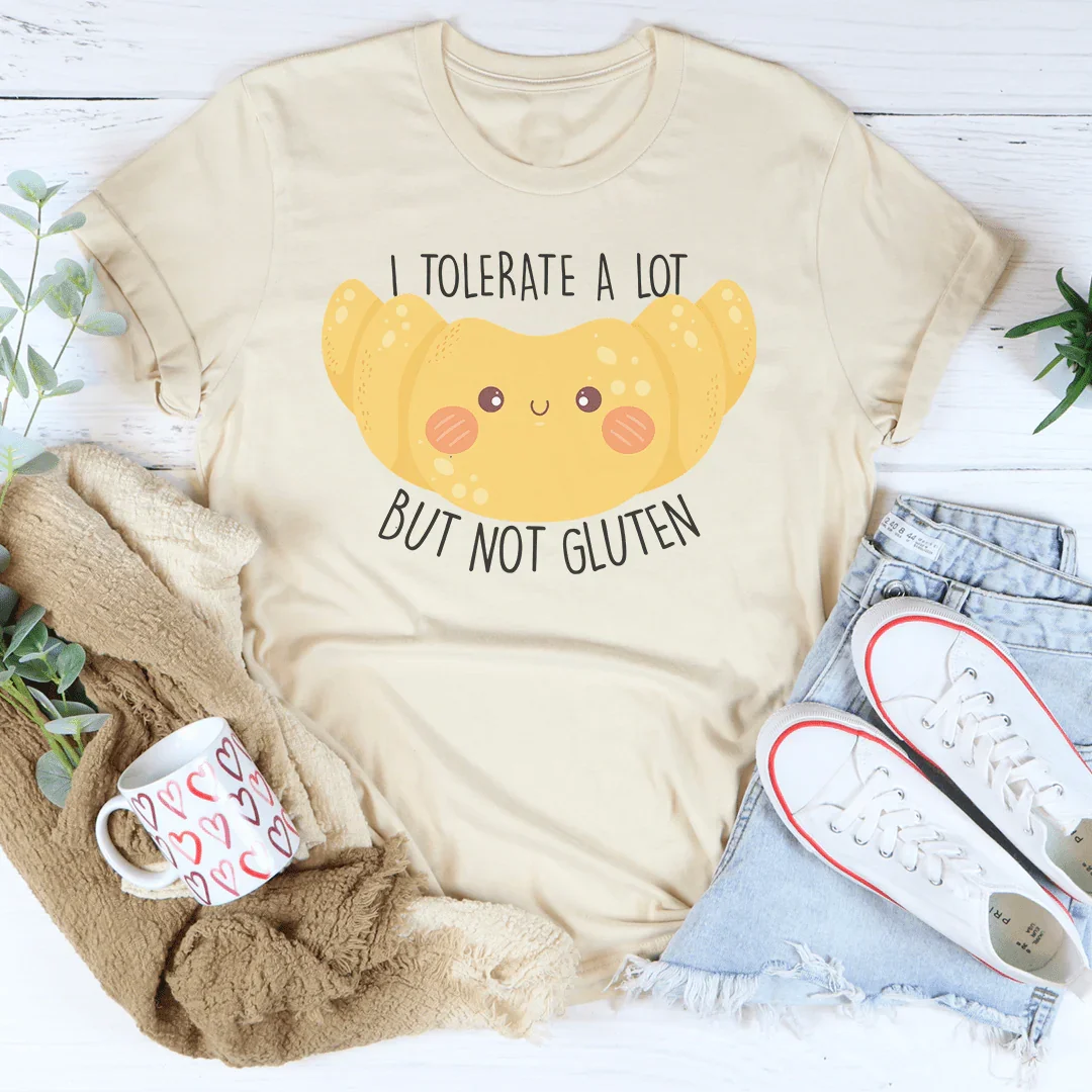 I Tolerate A Lot But Not Gluten Tee product image 2