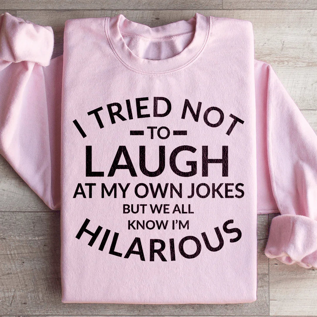 I Tried Not To Laugh At My Own Jokes Sweatshirt product image 1