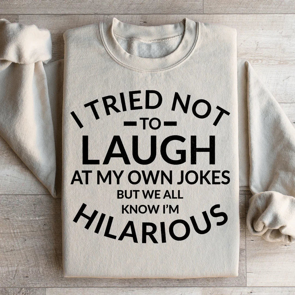 I Tried Not To Laugh At My Own Jokes Sweatshirt product image 4