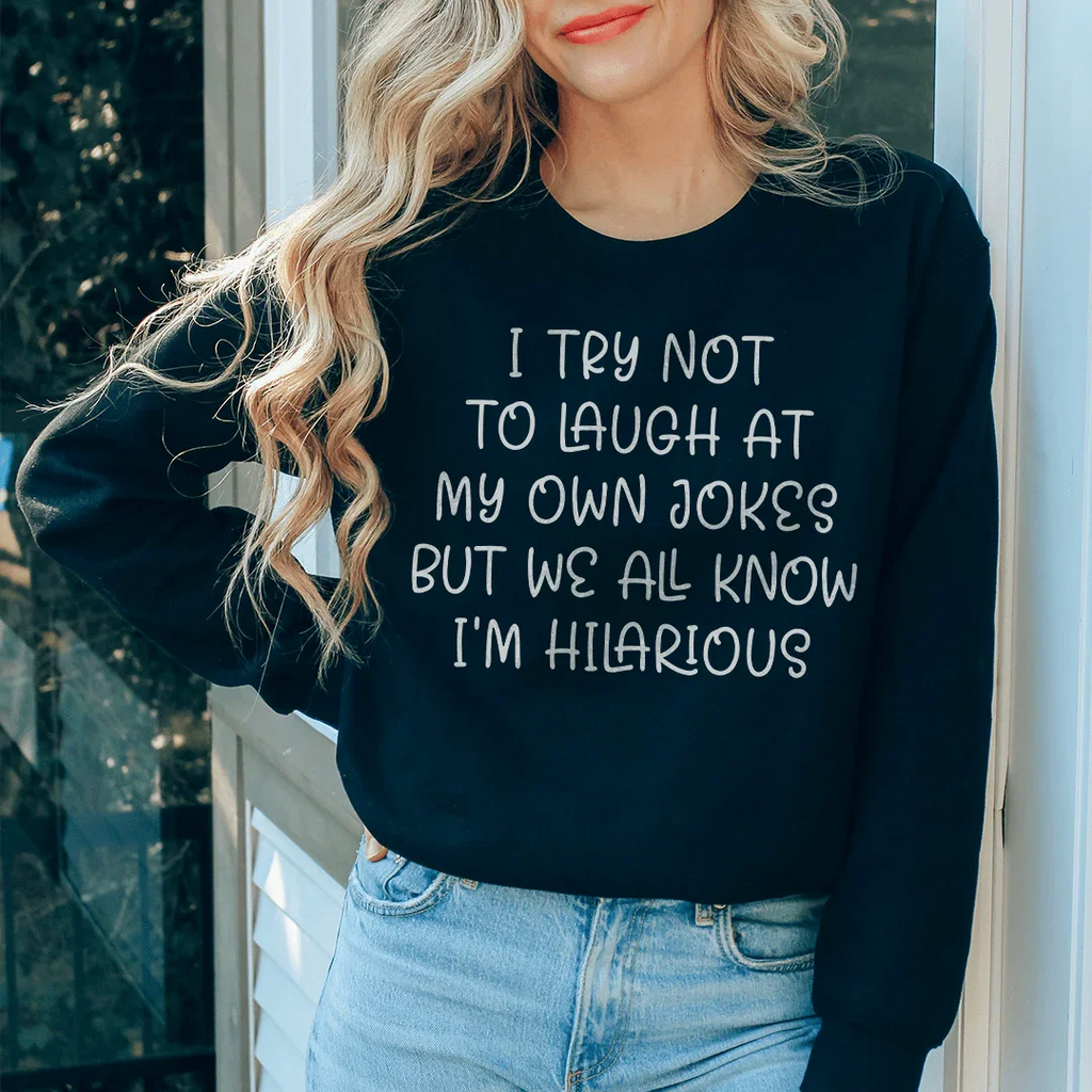 I Try Not To Laugh At My Own Jokes Sweatshirt product image 1