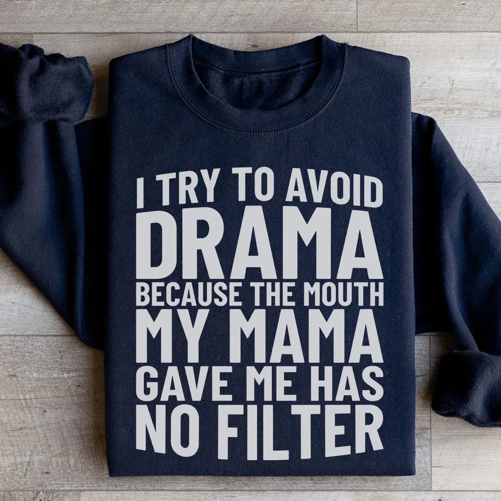 I Try To Avoid Drama Sweatshirt product image 3