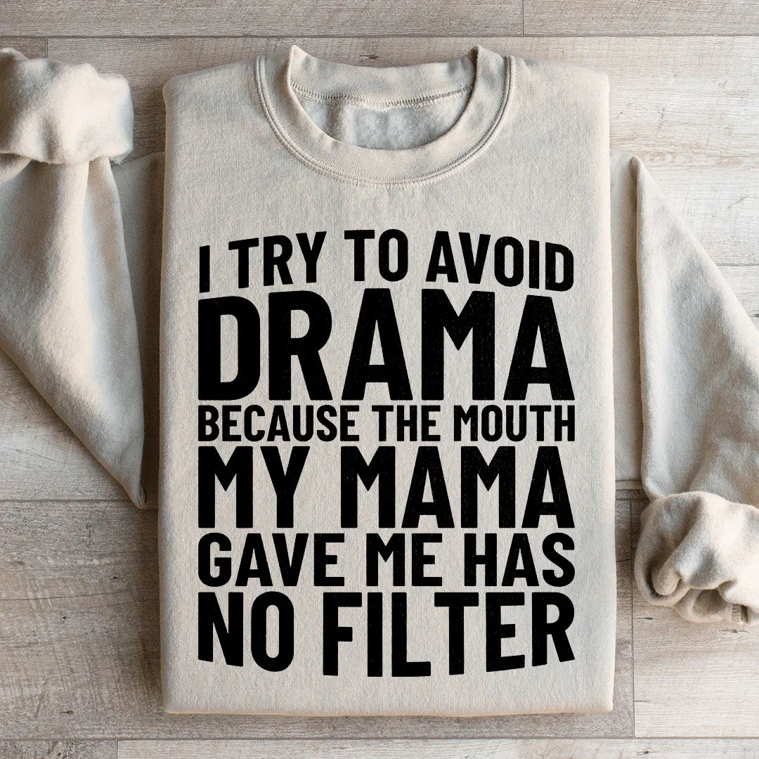 I Try To Avoid Drama Sweatshirt product image 2