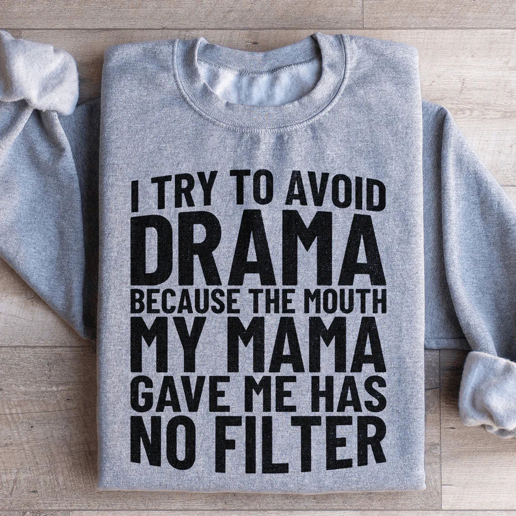 I Try To Avoid Drama Sweatshirt product image 1
