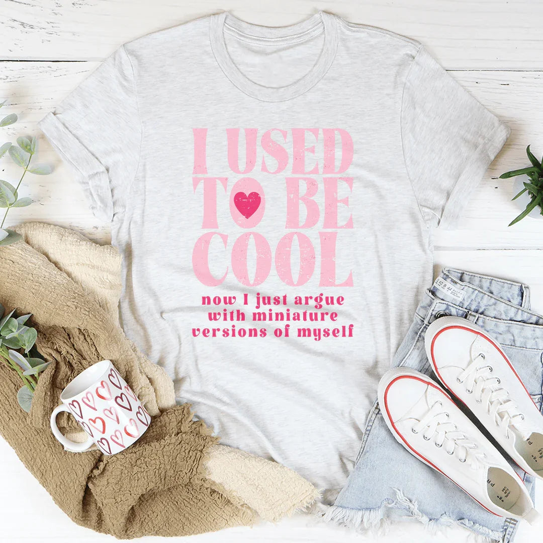 I Used To Be Cool Now I Just Argue Tee product image 1