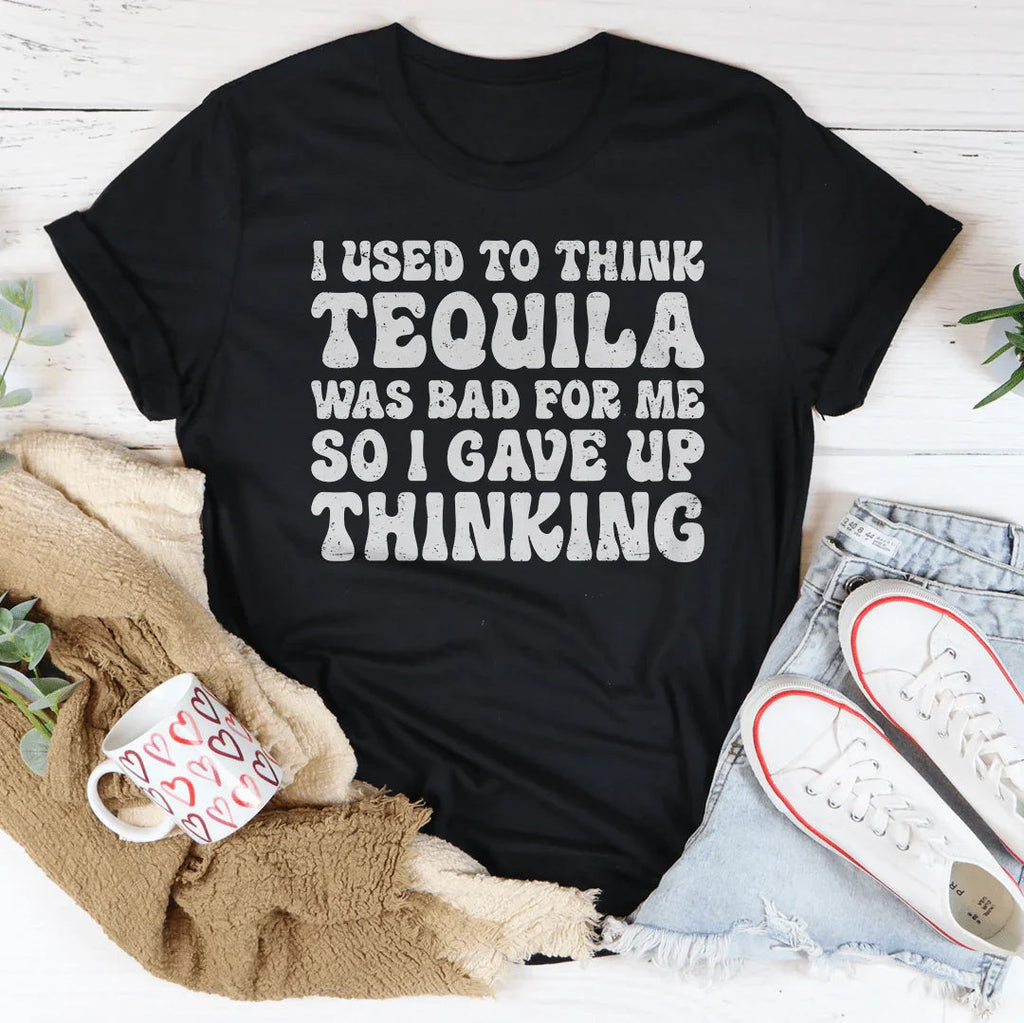 I Used To Think Tequila Was Bad For Me Tee product image 3