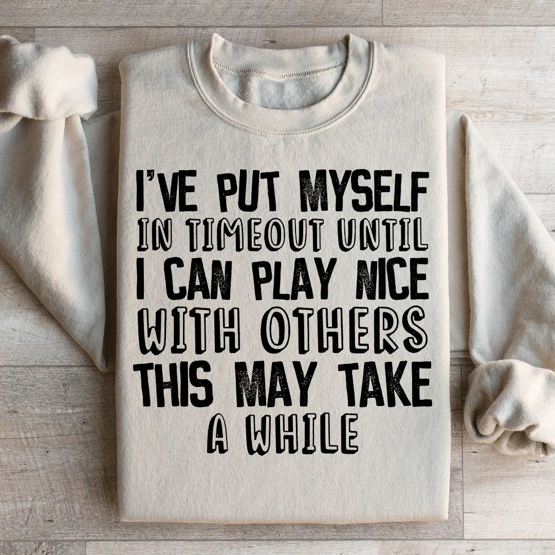 I've Put Myself In Timeout Sweatshirt product image 2