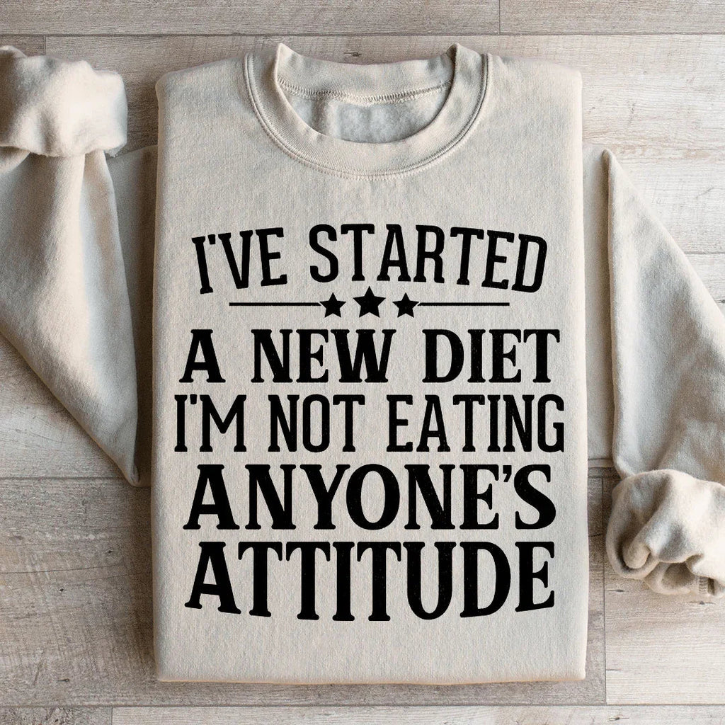 I've Started A New Diet I'm Not Eating Anyone's Attitude product image 2