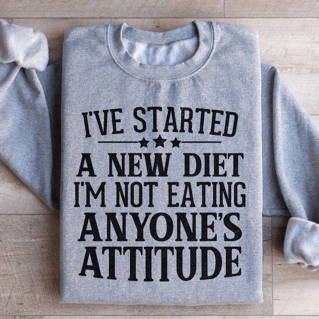 I've Started A New Diet I'm Not Eating Anyone's Attitude product image 3