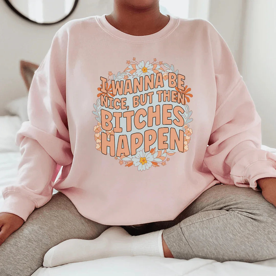 I Wanna Be Nice But Then B-tches Happen Tee product image 1