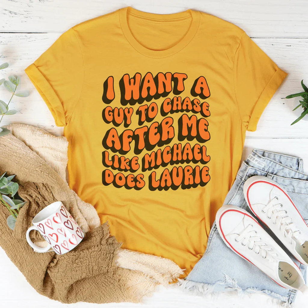 I Want A Guy To Chase After Me Like Michael Does Laurie Tee product image 3