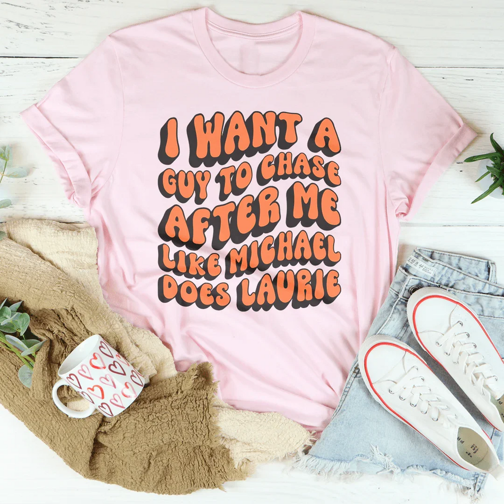 I Want A Guy To Chase After Me Like Michael Does Laurie Tee product image 4