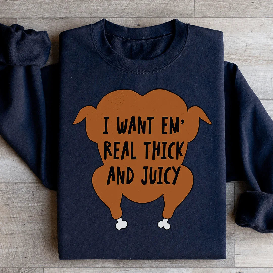 I Want Em' Real Thick And Juicy Sweatshirt product image 2
