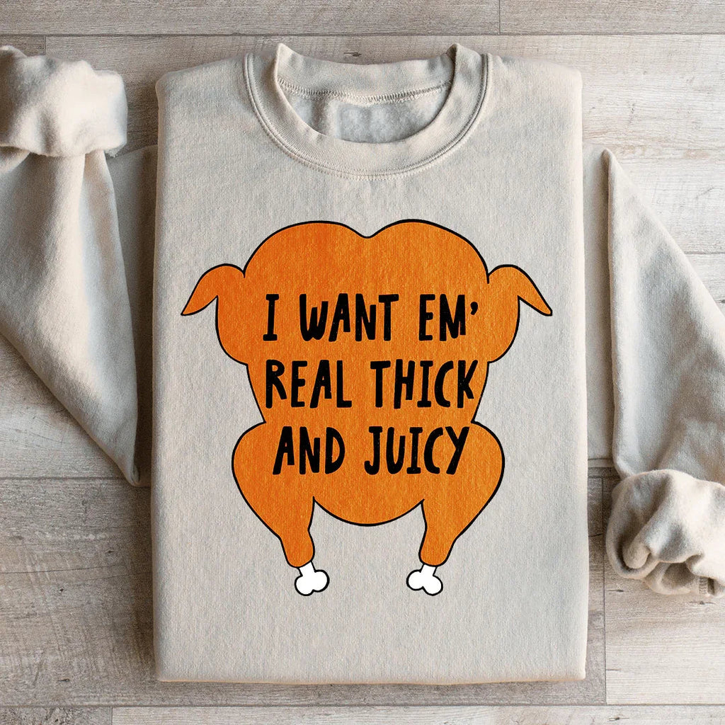 I Want Em' Real Thick And Juicy Sweatshirt product image 4