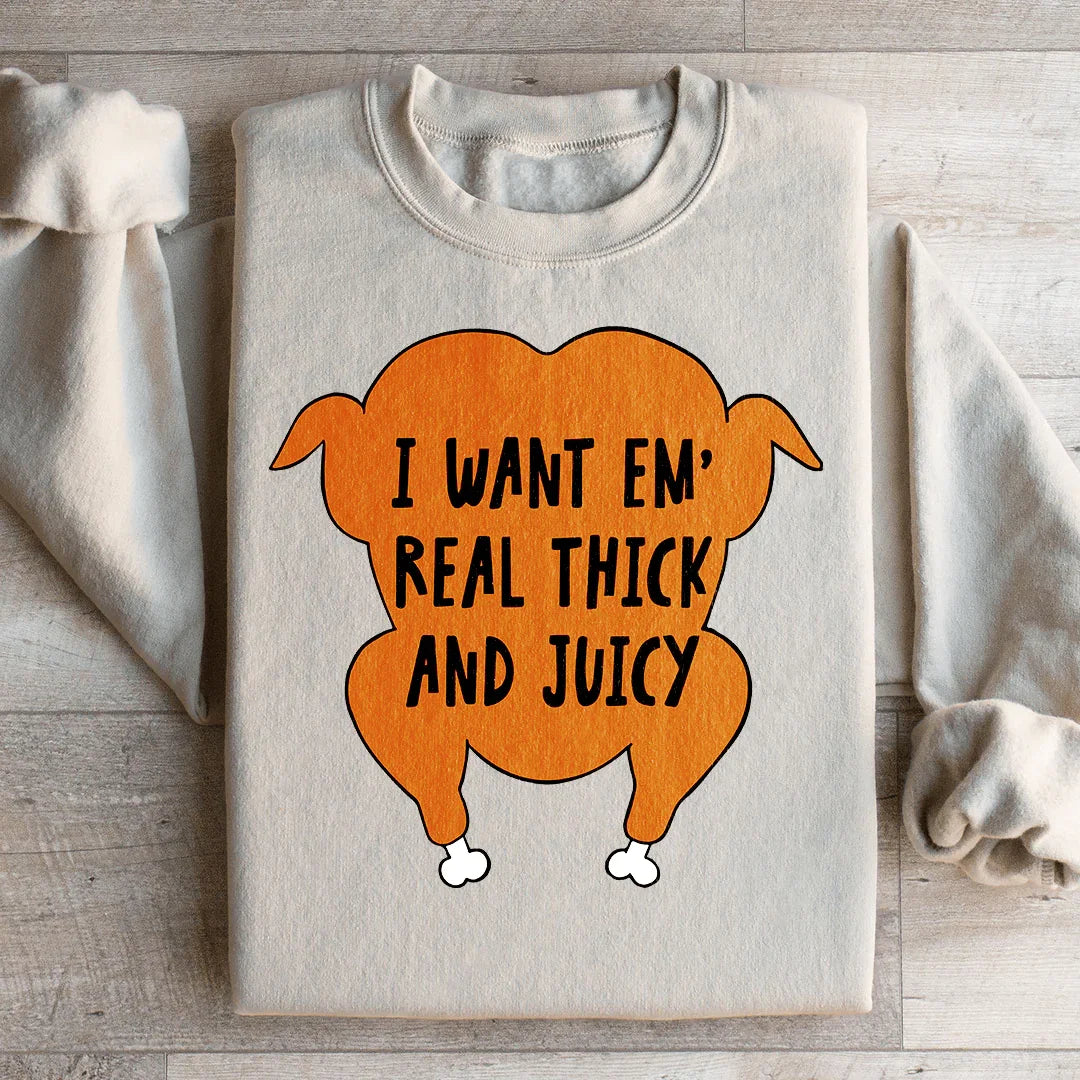 I Want Em' Real Thick And Juicy Sweatshirt product image 4