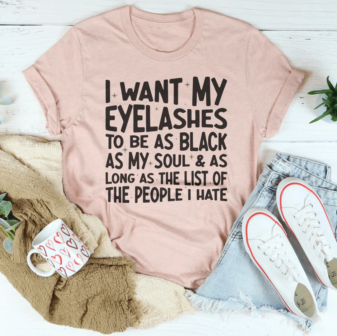 I Want Eyelashes To Be As Black As My Soul Tee product image 4