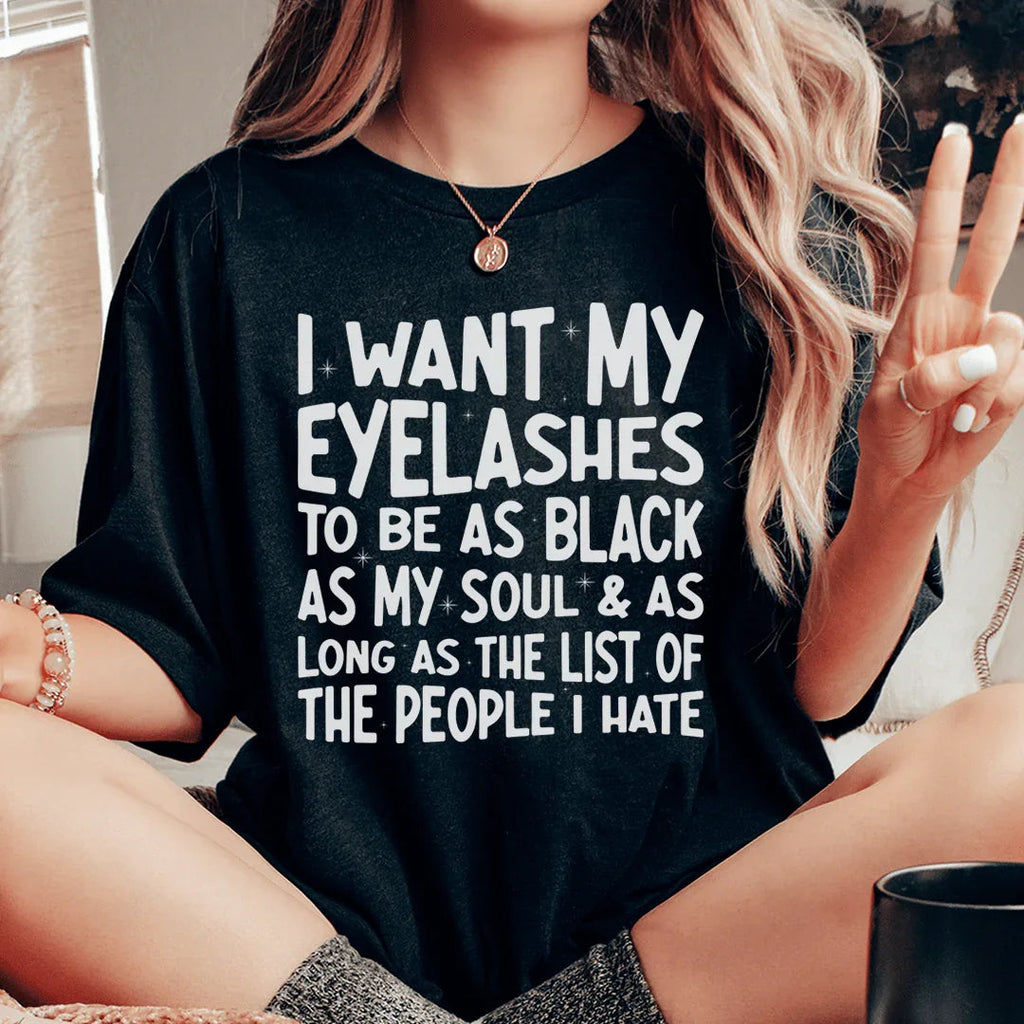 I Want Eyelashes To Be As Black As My Soul Tee product image 1